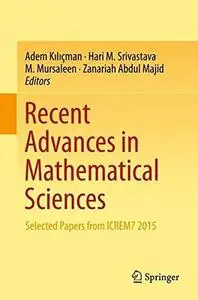 Recent Advances in Mathematical Sciences: Selected Papers from ICREM7 2015