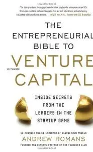 The Entrepreneurial Bible to Venture Capital: Inside Secrets from the Leaders in the Startup Game (Repost)