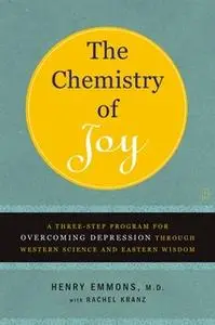 «The Chemistry of Joy» by Henry Emmons (MD)