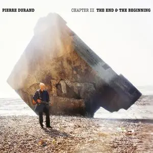 Pierre Durand - Chapter Three- The End & The Beginning (2023) [Official Digital Download 24/96]