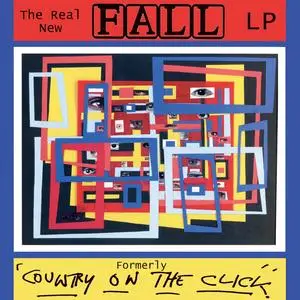 The Fall - The Real New Fall (Formerly Country On The Click) (2003/2024)