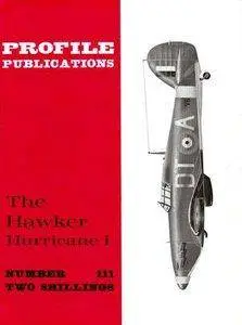 The Hawker Hurricane I (Aircraft Profile Number 111) (Repost)