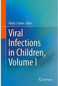 Viral Infections in Children, Volume I Viral Infections in Children, Volume I