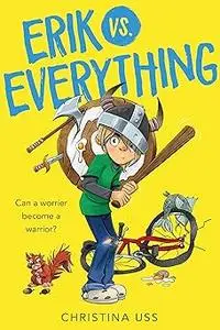 Erik vs. Everything