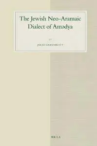 The Jewish Neo-Aramaic Dialect of Amdya (Studies in Semitic Languages and Linguistics)(Repost)