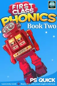 «First Class Phonics - Book 2» by P.S. Quick