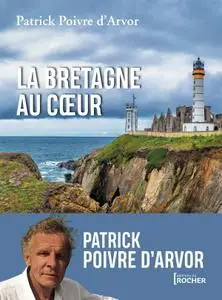 Patrick Poivre d'Arvor, "La Bretagne au coeur"