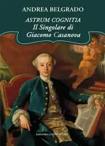 ASTRUM COGNITIA. Il Singolare di Giacomo Casanova
