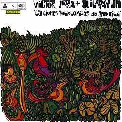 Víctor Jara y Quilapayún - Canciones Folklóricas de América - 1967 RESTORED