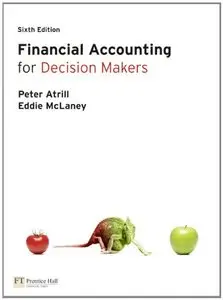 Financial Accounting for Decision Makers, 6th Edition (repost)