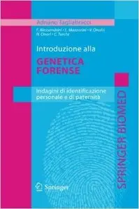Introduzione alla genetica forense. Indagini di identificazione personale e di paternità