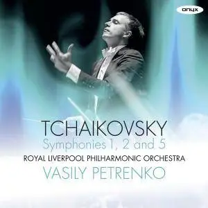Vasily Petrenko, Royal Liverpool Philharmonic Orchestra - Tchaikovsky: Symphonies No. 1, 2 & 5 (2016)