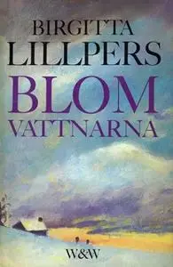 «Blomvattnarna» by Birgitta Lillpers