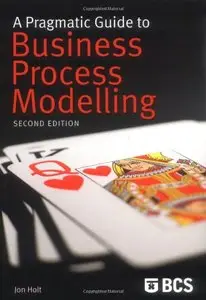A Pragmatic Guide to Business Process Modelling, 2nd Edition