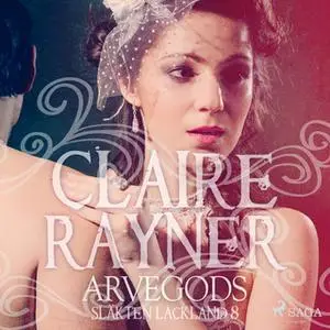 «Arvegods» by Claire Rayner