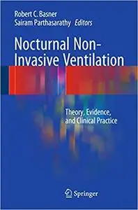 Nocturnal Non-Invasive Ventilation: Theory, Evidence, and Clinical Practice