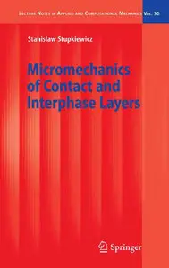 Micromechanics of Contact and Interphase Layers (Lecture Notes in Applied and Computational Mechanics)