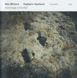 Nils Okland / Sigbjorn Apeland - Lysoen - Hommage A Ole Bull (2011) {ECM 2179}