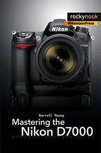 Mastering the Nikon D7000(Repost)