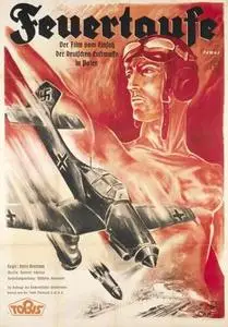 Feuertaufe - Der Film vom Einsatz unserer Luftwaffe im polnischen Feldzug (1940)