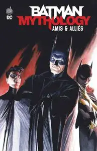 Batman Mythology Amis et Allies