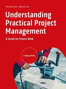 Understanding Practical Project Management: A Guide for Project Work