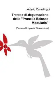 Trattato di degustazione della “Prunella Balusae Modularis”