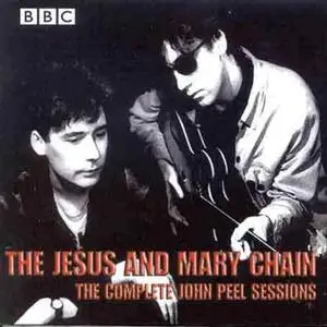 The Jesus And Mary Chain - The Complete John Peel Sessions (2000) {Strange Fruit}