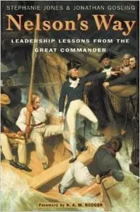 Nelson's Way: Leadership Lessons from the Great Commander by Stephanie Jones