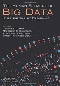 The Human Element of Big Data: Issues, Analytics, and Performance