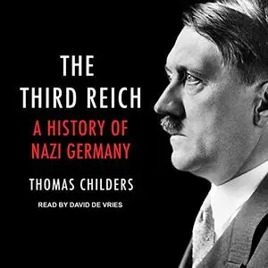 The Third Reich: A History of Nazi Germany [Audiobook]