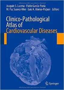 Clinico-Pathological Atlas of Cardiovascular Diseases