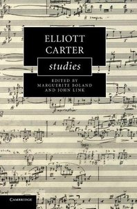 Elliott Carter Studies (Cambridge Composer Studies)