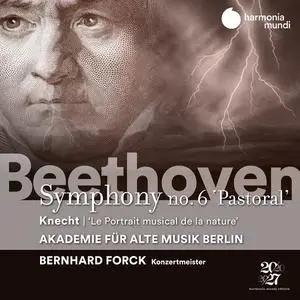 Bernhard Forck, Die Akademie für Alte Musik Berlin - Beethoven: Symphony No. 6; Knecht: Le Portrait musical de la Nature (2020)