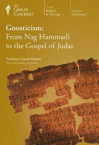 Gnosticism: From Nag Hammadi to the Gospel of Judas [repost]