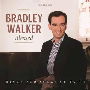 Bradley Walker - Blessed Hymns And Songs Of Faith (2017)
