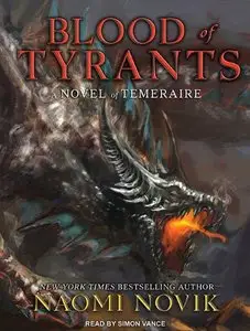 Blood of Tyrants (Temeraire, Book 8) (Audiobook)