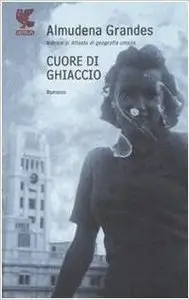 Almudena Grandes - Cuore di ghiaccio (Repost)