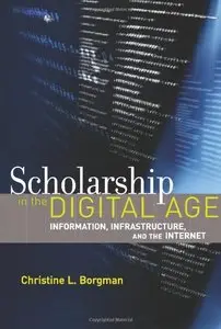 Scholarship in the Digital Age: Information, Infrastructure, and the Internet [Repost]