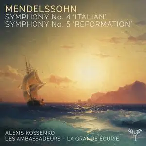 Les Ambassadeurs - La Grande Écurie, Alexis Kossenko - Mendelssohn - Symphonies Nos. 4 & 5 (2023) [24/96]