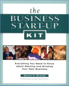 The Business Start-Up Kit by Steven D. Strauss