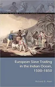 European Slave Trading in the Indian Ocean, 1500–1850