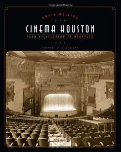 Cinema Houston: From Nickelodeon to Megaplex