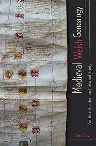 Medieval Welsh Genealogy: An Introduction and Textual Study