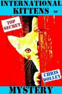 «International Kittens of Mystery» by Chris Dolley