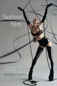 Fashion Film : Art and Advertising in the Digital Age