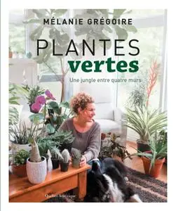 Mélanie Grégoire, "Plantes vertes : Une jungle entre quatre murs"