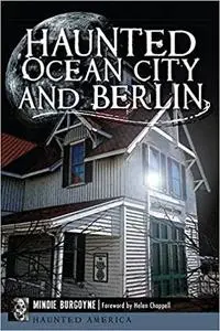 Haunted Ocean City and Berlin (Haunted America)