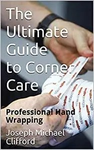 The Ultimate Guide to Corner Care: Professional Hand Wrapping