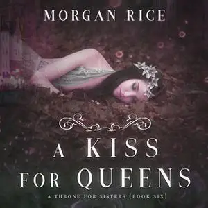 «A Kiss for Queens» by Morgan Rice